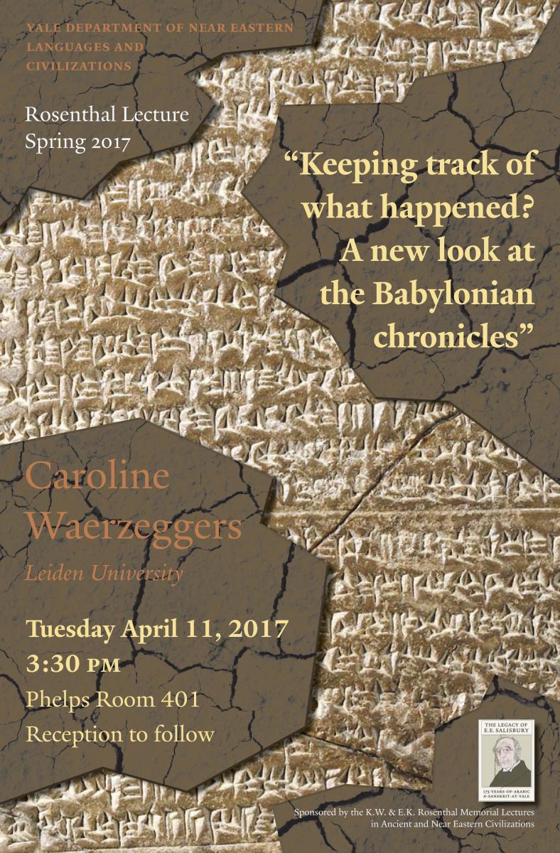 Rosenthal Lecture Keeping Track Of What Happened A New Look At The Babylonian Chronicles Near Eastern Languages Civilizations