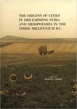 The Origins Of Cities In Dry-Farming Syria And Mesopotamia In The Third ...